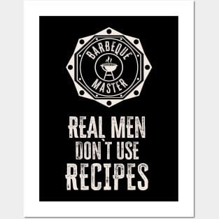 Real Men don`t use recipes funny cooking bbq quote Posters and Art